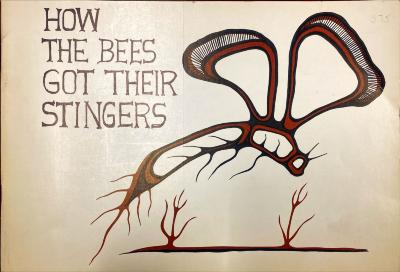 How the Bees Got Their Stingers: An Ojibwe-Odawa Legend