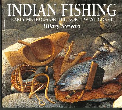Indian Fishing: Early Methods on the Northwest Coast