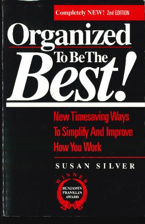 Organized to be the best! New timesaving ways to simplify and improve how you work