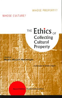 The Ethics of Collecting Cultural Property