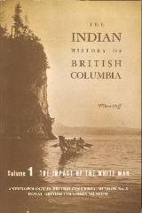 The Indian History of British Columbia - Volume 1: The Impact of the White Man