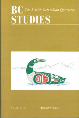 BC Studies: The British Columbian Quarterly: Autumn 2010, number 167
