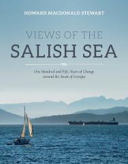 Views of the Salish Sea : One Hundred and Fifty Years of Change around the Strait of Georgia
