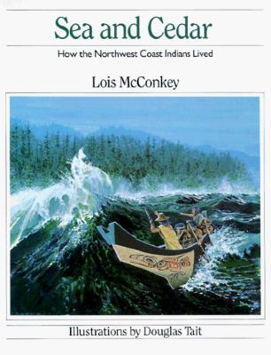Sea and Cedar: How the Northwest Coast Indians Lived