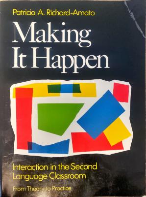 Making It Happen: Interaction in the Second Language Classroom: From Theory to Practice