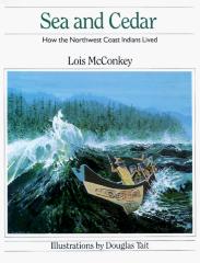 Sea and Cedar: How the Northwest Coast Indians Lived