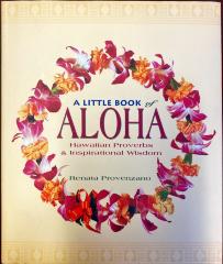 A Little Book of Aloha: Hawaiian Proverbs & Inspirational Wisdom