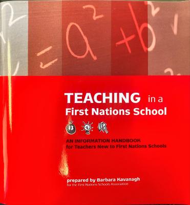 Teaching in a First Nations School: An Information Handbook for Teachers New to First Nations Schools