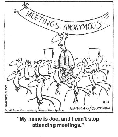 "My name is Joe, and I can't stop attending meetings."