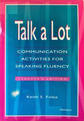 Talk A Lot: Communication Activities for Speaking Fluency