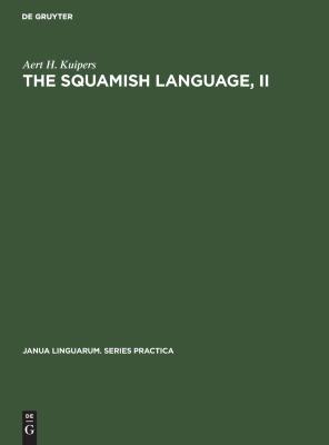 The Squamish Language: Grammar, Texts, Dictionary Part II