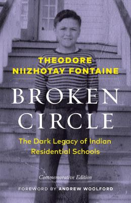 Broken Circle: The Dark Legacy of Indian Residential Schools