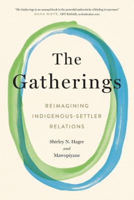 The Gatherings: Reimagining Indigenous-Settler Relations