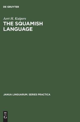 The Squamish Language: Grammar, Texts, Dictionary