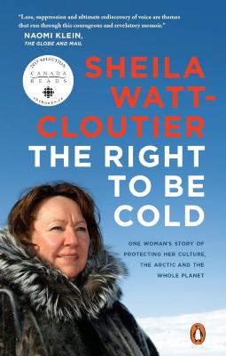 The Right to be Cold: One Woman's Fight to Protect the Arctic and Save the Planet from Climate Change